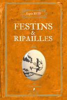 Festins et ripailles, fricassée de termes gourmands expliqués, de remarques bien assaisonnées sur la gastronomie et les excès de table, de descriptions alléchantes de festins royaux comme de fins soupers libertins et d'anecdotes piquantes