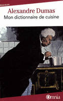 Mon dictionnaire de cuisine - Alexandre Dumas