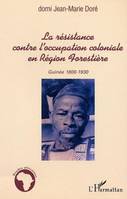 La résistance contre l'occupation coloniale en Région Forestière, Guinée 1800-1930