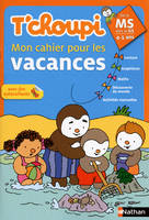 T'choupi mon cahier pour les vacances - De la MS vers la GS