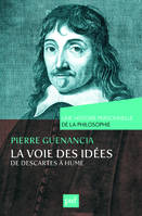 La voie des idées, de Descartes à Hume. Une histoire personnelle de la philosophie