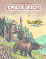 Vol du grizzly (Le)