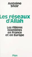 Les réseaux d'Allah, Les filières islamistes en France et en Europe