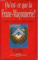 Qu'est-ce-que la Franc-Maçonnerie ?, comment devient-on franc-maçon ?