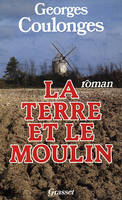 La terre et le moulin, roman