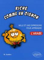 Riche comme un oignon • Mille et une expressions pour apprendre l'arabe, Livre