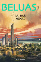 Beluas, tome 1, La Tour Midori