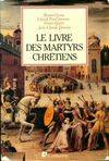 Le livre des martyrs chretiens