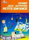 FICHIER JEUX & ACTIVITES Petite Enfance