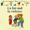 Ça fait mal la violence