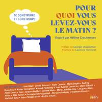 Pour quoi vous levez-vous le matin ?, Se construire et construire