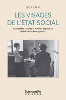 Les visages de l’État social, Assistantes sociales et familles populaires dans l’entre-deux-guerres