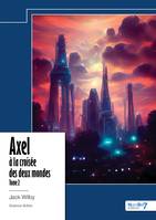 Axel à la croisée des deux mondes - Tome 2, CHANNEL - La veuve Noire - Naissance d’une Reine