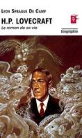 H. P. Lovecraft / le roman de sa vie, le roman de sa vie