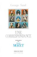 George Sand-Une Correspondance, [actes du colloque international de Nohant, 19-22 septembre 1991, 