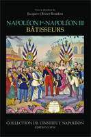 Napoléon Ier - Napoléon III bâtisseurs, Institut Napoléon N° 12