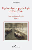 Psychanalyse et psychologie, 2008-2010, 2, Psychanalyse et psychologie, 2. Intervention sur la crise : : psychanalyse et neuroscience, la vérité de la science, la querelle de l'évaluation en psychologie