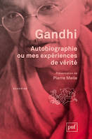 Autobiographie ou mes expériences de vérité, Présentation et notes de Pierre Meile. Traduit de l'anglais par Georges Belmont