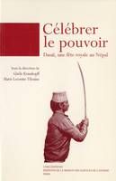 Célébrer le pouvoir, Dasaĩ, une fête royale au Népal