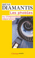 Les Phobies, ou l'impossible séparation