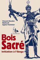 Bois Sacré, Initiation à l’iboga