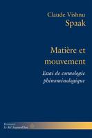 Matière et mouvement, Essai de cosmologie phénoménologique