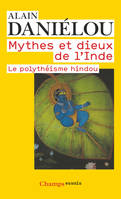 Mythes et dieux de l'Inde, le polythéisme hindou