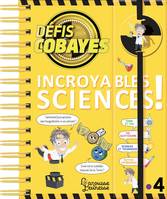 Défis cobayes / incroyables sciences !