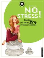 No stress !, exercices pour rester zen en toutes circonstances