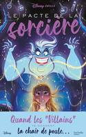 Disney Chills - Tome 1 - Le pacte de la sorcière, Quand les Villains te donnent la chair de poule...