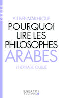 Pourquoi lire les philosophes arabes (Espaces Libres - Idées), L'héritage oublié