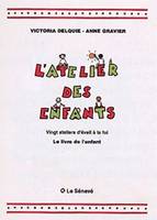 L'atelier des enfants., Le livre de l'enfant, L'Atelier des enfants - Livre de l'enfant, vingt ateliers d'éveil à la foi