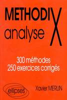 Méthodix  : Analyse, 300 méthodes, 250 exercices corrigés