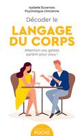 Décoder le langage du corps, Attention vos gestes parlent pour vous !