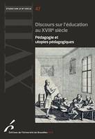 Discours sur l'éducation au XVIIIe siècle, Pédagogie et utopies pédagogiques