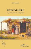 Léon Pallière, Le peintre français de la pampa