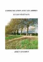 COMMUNICATION AVEC LES ARBRES ET LES VEGETAUX