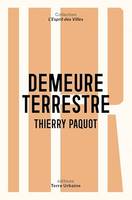 Demeure terrestre, Enquête vagabonde sur l'habiter