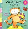 VIENS JOUER, POPPY !