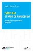 crédit-bail et droit du financement prospectives d'acte uniforme ohada et de fiscalité, Prospectives d'Acte uniforme OHADA et de fiscalité