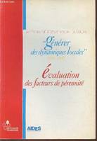 Générer des dynamiques locales Evaluation des facteurs de Perennite de l'action de prévention, évaluation des facteurs de pérennité de l'action de prévention