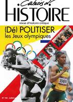 Les Cahiers d’Histoire N°158 - (Dé)politiser les Jeux olympiques  - Juillet-Aout-Septembre - 2023