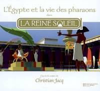 L'EGYPTE ET LA VIE DES PHARAONS DANS LA REINE SOLEIL