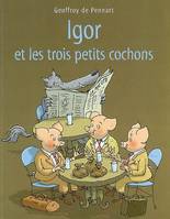 Igor et les trois petits cochons