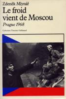 Le froid vient de Moscou, Prague 1968. Du socialisme réel au socialisme à visage humain