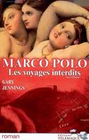Marco Polo, les voyages interdits, 1, Marco Polo Les voyages interdits - tome 1