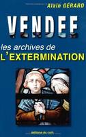 Vendée. Les Archives de l'extermination, les archives de l'extermination