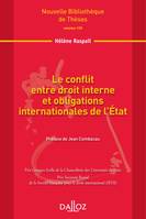 Le conflit entre droit interne et obligations internationale de l'État. Volume 129, point de vue du droit international