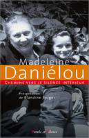 Chemins vers le silence interieur avec madeleine danielou