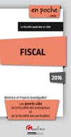 Fiscal 2016 / les points clés de la fiscalité des entreprises et de la fiscalité des particuliers